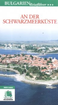 An der Schwarzmeerkuste/ Bulgarien Reisefuhrer