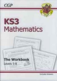 KS3 Mathematics The Workbook Levels 5 - 8
