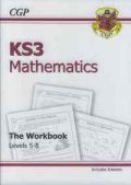 KS3 Mathematics The Workbook Levels 5 - 8