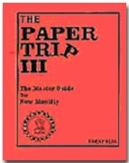 The Paper Trip III-The Master Guide to New Identity