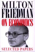 Milton Friedman on Economics: Selectedd Papers