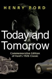 Henry Ford Today and Tomorrow