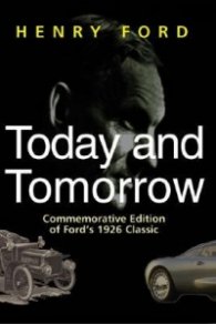 Henry Ford Today and Tomorrow