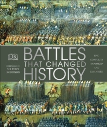 Battles that Changed History : Epic Conflicts Explored and Explained