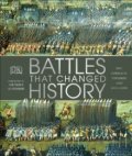 Battles that Changed History : Epic Conflicts Explored and Explained