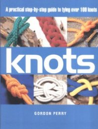 Knots. A Practical Step-by-Step Guide