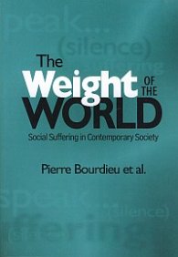 The Weight of The World - Social Suffering in Contemporary Society