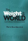 The Weight of The World - Social Suffering in Contemporary Society