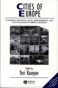 Cities of Europe - Changing Contexts, Local arrangements, and the Challenge to Urban Cohesion