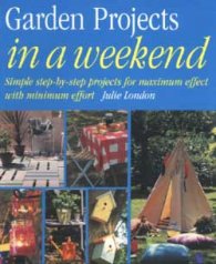Garden Projects in a weekend