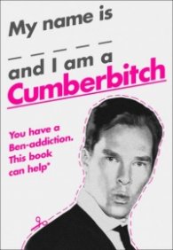 My Name is___and I Am a Cumberbitch