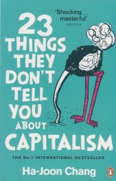 23 Things They Don't Tell You About Capitalism