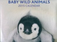 Calendar 2015: Baby Wild Animals