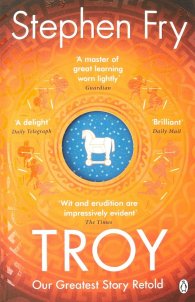 Troy : Our Greatest Story Retold
