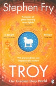 Troy : Our Greatest Story Retold