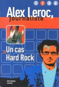 Alex Leroc, journaliste: Un cas Hard Rock/ 2 ниво