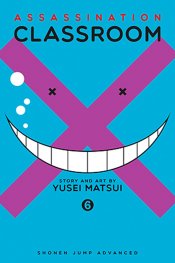 Assassination Classroom Vol. 6