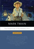 The Adventures of Huckleberry Finn. Adapted Books