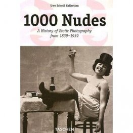 1000 Nudes. A History of Erotic Photography from 1839-1939